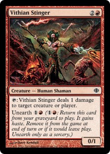 Vithian Stinger
 {T}: Vithian Stinger deals 1 damage to any target.
Unearth {1}{R} ({1}{R}: Return this card from your graveyard to the battlefield. It gains haste. Exile it at the beginning of the next end step or if it would leave the battlefield. Unearth only as a sorcery.)
